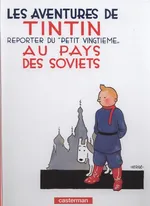Tintin reporter du "petit vingtieme"  au pays des Soviets - Herge