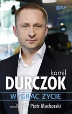 Wygrać życie - Kamil Durczok