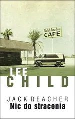 Jack Reacher Nic do stracenia - Outlet - Lee Child