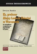 Ks. profesor Alojzy Ludwik Chiarini w Warszawie - Dwojra Raskin
