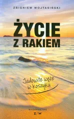 Życie z rakiem - Zbigniew Wojtasiński
