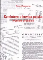 Komintern a lewica polska wybrane problemy - Ryszard Nazarewicz