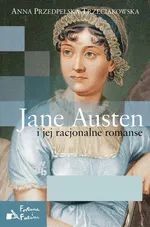 Jane Austen i jej racjonalne romanse - Outlet - Anna Przedpełska-Trzeciakowska