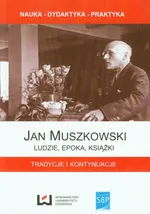 Jan Muszkowski Ludzie, epoka, książki