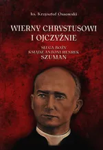 Wierny Chrystusowi i ojczyźnie - Krzysztof Ossowski