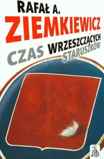 Czas wrzeszczących staruszków - Ziemkiewicz Rafał A.
