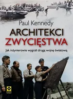 Architekci zwycięstwa - Paul Kennedy
