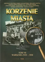Korzenie miasta Tom 7 Warszawa 1945-1978 - Outlet - Nowakowski