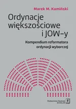 Ordynacje większościowe i JOW-y - Kamiński Marek M.
