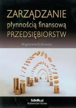 Zarządzanie płynnością finansową przedsiębiorstw - Outlet - Magdalena Grabowska