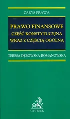 Prawo finansowe część konstytucyjna wraz z częścią ogólną - Teresa Dębowska-Romanowska