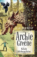Archie Greene Tom 2 Archie Greene i Klub Alchemików - D.D. Everest
