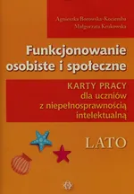 Funkcjonowanie osobiste i społeczne Karty pracy dla uczniów z niepełnosprawnością intelektualną Lato - Agnieszka Borowska-Kociemba