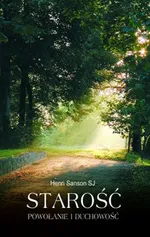 Starość Powołanie i Duchowość - Henri Sanson