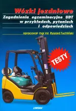 Wózki jezdniowe Zagadnienia egzaminacyjne UDT w przykładach, pytaniach i odpowiedziach - Outlet - Ryszard Tuchliński