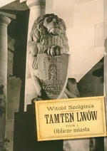 Tamten Lwów Tom 1 - Outlet - Witold Szolginia