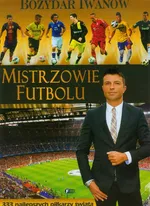 Mistrzowie futbolu - Outlet - Bożydar Iwanow