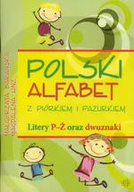 Polski alfabet z piórkiem i pazurkiem Litery P-Ż oraz dwuznaki - Małgorzata Barańska