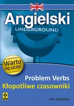 Angielski Problem Verbs Kłopotliwe czasowniki - Ken Singleton