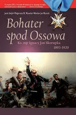 Bohater spod Ossowa - Outlet - Jacek Giejło
