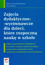 Zajęcia dydaktyczno-wyrównawcze dla dzieci, które rozpoczną naukę w szkole - Edyta Gruszczyk-Kolczyńska