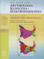 Arytmologia kliniczna i elektrofizjologia Tom 1 - Miller Zipes Issa