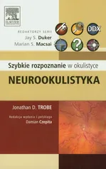Neurookulistyka Szybkie rozpoznanie w okulistyce - Trobe Jonathan D.