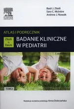 Badanie kliniczne w pediatrii.Atlas i podręcznik Tom 2 - McIntire Sara C.