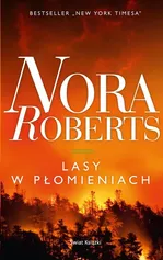 Lasy w płomieniach - Nora Roberts