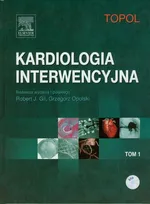 Kardiologia interwencyjna Tom 1 - Topol Eric J.
