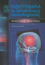 Fizjoterapia w rehabilitacji neurologicznej - Outlet - Shelia Lennon