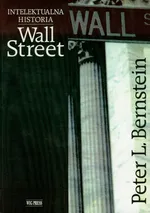 Intelektualna historia Wall Street - Bernstein Peter L.