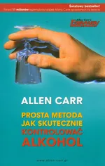 Prosta metoda jak skutecznie kontrolować alkohol - Carr Allen