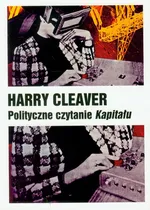 Polityczne czytanie kapitału - Outlet - Harry Cleaver