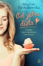 Od jutra dieta - Małgorzata Mroczkowska