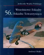 Wrześniowe Eskadry 56 Eskadra Towarzysząca - Andrzej Olejko