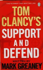 Tom Clancy's Support and Defend - Mark Greaney