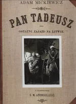 Pan Tadeusz czyli ostatni Zajazd na Litwie edycja luksusowa - Adam Mickiewicz