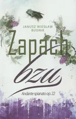 Zapach bzu - Budnik Janusz Wiesław