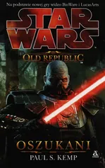 Star Wars The Old Republic: Oszukani - Kemp Paul S.