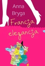 Francja elegancja - Anna Bryga