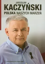 Polska naszych marzeń z płytą DVD - Outlet - Jarosław Kaczyński
