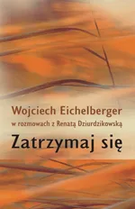 Zatrzymaj się - Wojciech Eichelberger