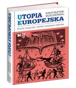 Utopia Europejska - Krzysztof Szczerski