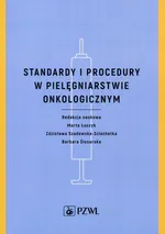 Standardy i procedury w pielęgniarstwie onkologicznym - Marta Łuczyk