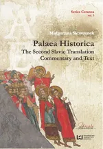 Palaea Historica The Second Slavonic Translation: Commentary and Text - Małgorzata Skowronek