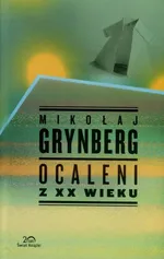 Ocaleni z XX wieku - Mikołaj Grynberg