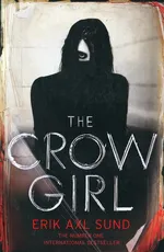 The Crow Girl - Sund Erik Axl