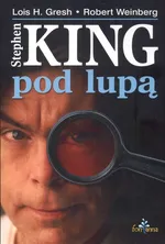 Stephen King pod lupą - Outlet - Gresh Lois H.