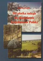 Od płatka śniegu do glacjalnych krajobrazów Polski, - Piotr Kłysz